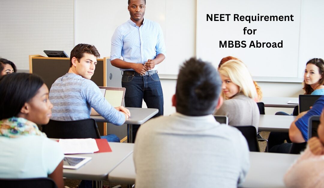 NEET Requirement for MBBS Abroad: What You Need to Know