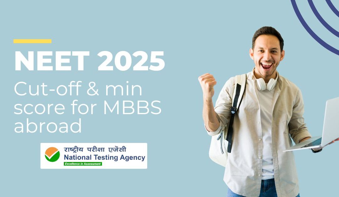 NEET Cut-Off & Requirements to Study MBBS Abroad in 2025
